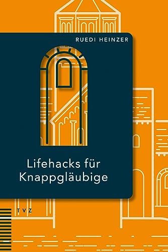 Kann Spuren von Religion enthalten: Lifehacks für Knappgläubige von Theologischer Verlag Zürich