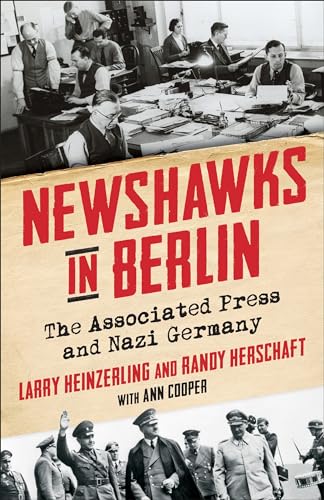Newshawks in Berlin: The Associated Press and Nazi Germany