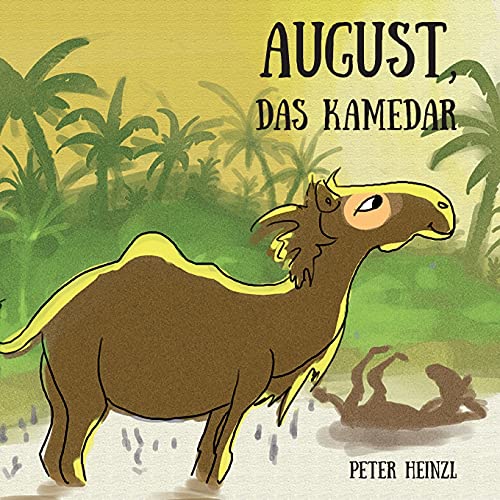 August, das Kamedar: Bilderbuch von Papierfresserchens MTM-Verlag