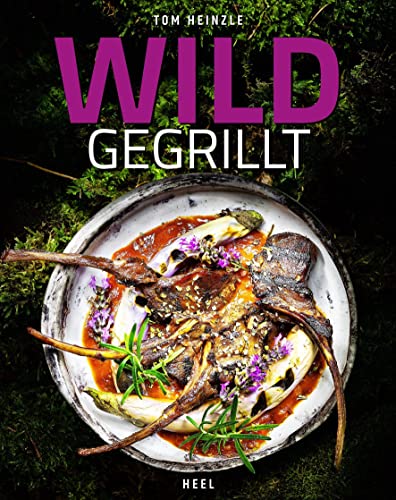 Wild gegrillt von HEEL Verlag