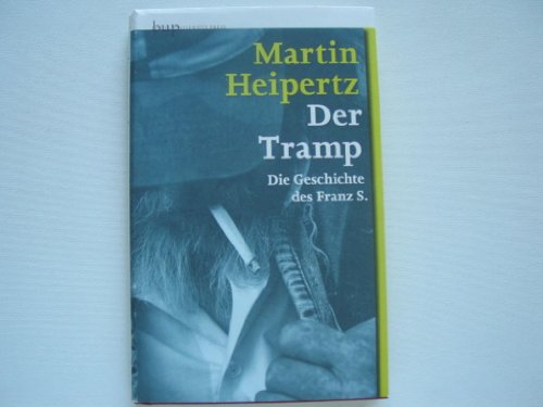 Der Tramp: Die Geschichte des Franz S.