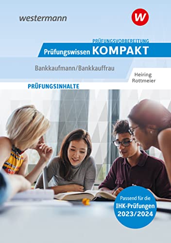 Prüfungsvorbereitung Prüfungswissen KOMPAKT - Bankkaufmann/Bankkauffrau von Westermann Berufliche Bildung GmbH