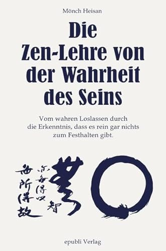 Die Wahrheit des Seins - Neuauflage 2018 mit Ergänzungen: Vom wahren Loslassen durch die Erkenntnis, dass es rein gar nichts zum Festhalten gibt. Die Wahrheit des Seins - Neuauflage 2018 mit Ergänzungen: Vom wahren Loslassen durch die Erkenntnis, dass es rein gar nichts zum Festhalten gibt.
