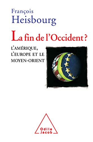 La Fin de l'Occident ?: Les États-Unis et l'Europe face au terrorisme La Fin de l'Occident ?: Les États-Unis et l'Europe face au terrorisme von Odile Jacob