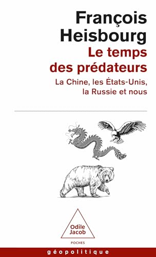 Le Temps des prédateurs: La Chine, l'Amérique, la Russie et nous von JACOB