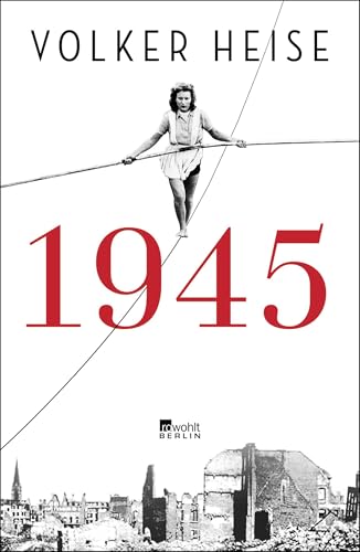 1945: "Eine nie dagewesene Chronik der Schicksalsmonate von Silvester bis Silvester, spannend wie ein Krimi." Platz 1 Sachbuch-Bestenliste Die Zeit, Deutschlandfunk Kultur und ZDF von Rowohlt