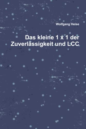 Das kleine 1 x 1 von Zuverlässigkeit und LCC von Lulu Press, Inc.