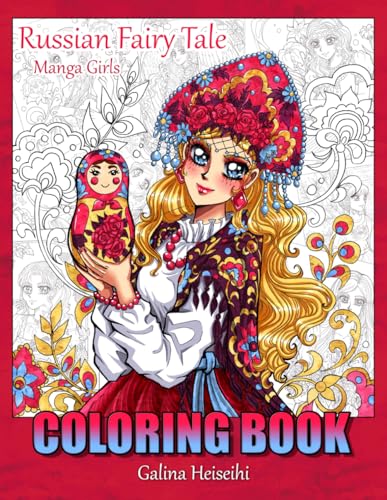Russian Fairy Tale. Manga girls: Coloring book for children and adults (Pretty manga girls for coloring. Coloring books by Heiseihi.) von Independently published