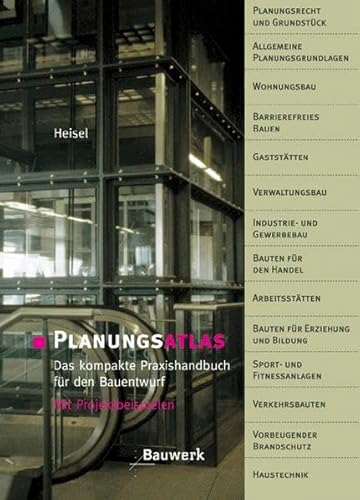 Planungsatlas: Das kompakte Praxishandbuch für den Bauentwurf. Mit Projektbeispielen