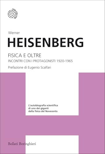 Fisica e oltre. Incontri con i protagonisti (1920-1965) (I grandi pensatori)