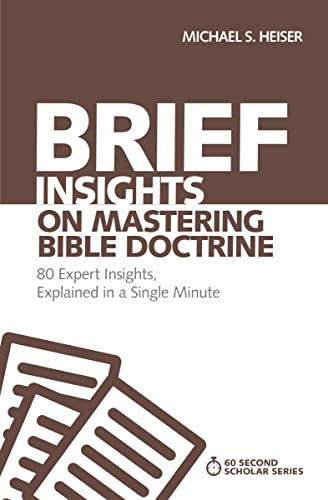 Brief Insights on Mastering Bible Doctrine: 80 Expert Insights, Explained in a Single Minute (60-Second Scholar Series) von HarperCollins