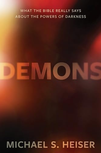 Demons: What the Bible Really Says About the Powers of Darkness von Lexham Press