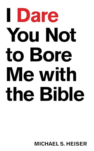 I Dare You Not to Bore Me with the Bible von Lexham Press