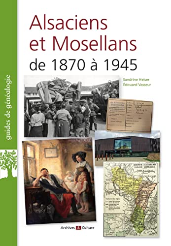 Alsaciens et Mosellans de 1870 à 1945 von ARCHIVES CULT