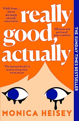 Really Good, Actually: The hilarious Sunday Times bestselling novel of the summer Really Good, Actually: The hilarious Sunday Times bestselling novel of the summer