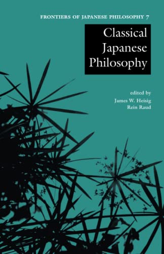 Classical Japanese Philosophy (Frontiers of Japanese Philosophy, Band 7)