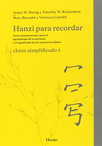 Hanzi para recordar : chino simplificado 2 : curso mnemotécnico para el parendizaje de la escritura y el significado de los caracteres chinos