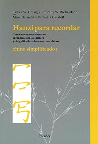 Hanzi para recordar : chino simplificado I : curso nemotécnico para el aprendizaje de la escritura y el significado de los caracteres chinos: Curso ... y el significado de los caracteres chinos von Herder
