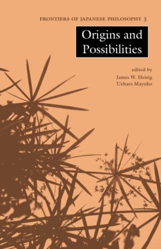 Origins and Possibilities (Frontiers of Japanese Philosophy, Band 3)