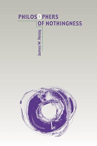 Philosophers of Nothingness: An Essay on the Kyoto School (Nanzan Library of Asian Religion and Culture)
