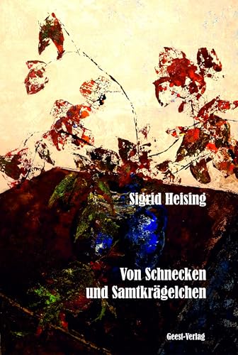 Von Schnecken und Samtkrägelchen: Roman Von Schnecken und Samtkrägelchen: Roman von Geest-Verlag GmbH
