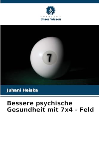 Bessere psychische Gesundheit mit 7x4 - Feld: DE von Verlag Unser Wissen