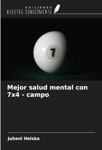 Mejor salud mental con 7x4 - campo von Ediciones Nuestro Conocimiento