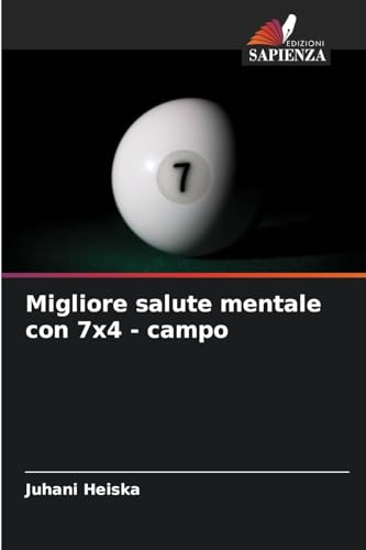 Migliore salute mentale con 7x4 - campo: DE von Edizioni Sapienza
