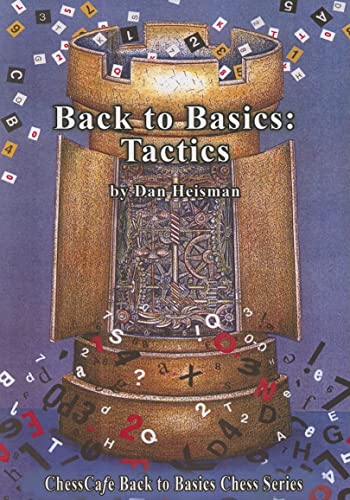 Back to Basics: Tactics (ChessCafe Back to Basics Chess)