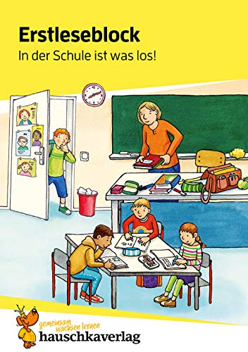 Lesen lernen 1. Klasse für Jungen und Mädchen - In der Schule ist was los!: Mit Silben lesen für Erstleser ab der Vorschule (Übungshefte und -blöcke für erstes Lesen, Band 501)