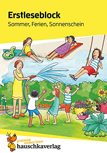 Lesen lernen 1. Klasse für Jungen und Mädchen - Sommer, Ferien, Sonnenschein: Ferien-Geschichten: Mit Silben lesen für Erstleser ab der Vorschule (Übungshefte und -blöcke für erstes Lesen, Band 502) von Hauschka Verlag