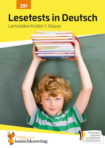 Übungsheft mit Lesetests in Deutsch 1. Klasse: Echte Klassenarbeiten mit Punktevergabe und Lösungen - Lesen lernen und üben (Lernzielkontrollen, Band 291) von Hauschka Verlag