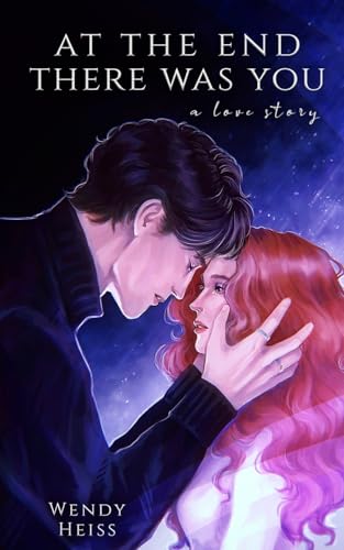 At the end there was you: a novella (Blue Fairytales, Band 1)