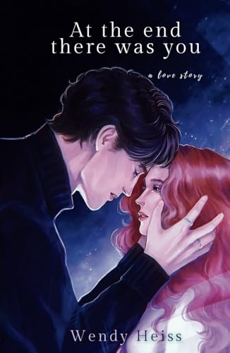 At the end there was you: a novella (Blue Fairytales, Band 1)