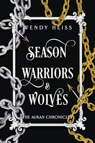 Season Warriors & Wolves: Special Edition Paperback (The Auran Chronicles) von Heiss Publishing