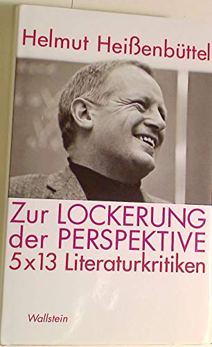 Zur Lockerung der Perspektive: 5 x 13 Literaturkritiken (Veröffentlichung der Deutschen Akademie für Sprache und Dichtung) von Wallstein