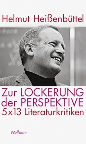 Zur Lockerung der Perspektive: 5 x 13 Literaturkritiken (Veröffentlichung der Deutschen Akademie für Sprache und Dichtung) von Wallstein