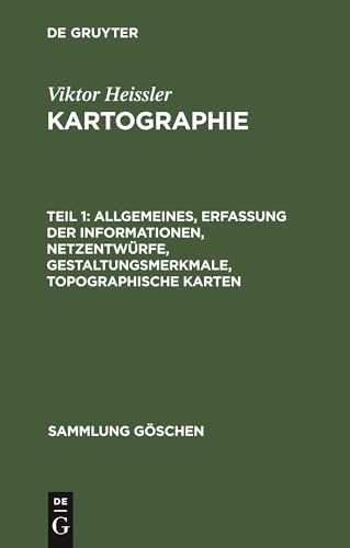 Allgemeines, Erfassung der Informationen, Netzentwürfe, Gestaltungsmerkmale, topographische Karten (Sammlung Göschen, 2165, Band 2165)
