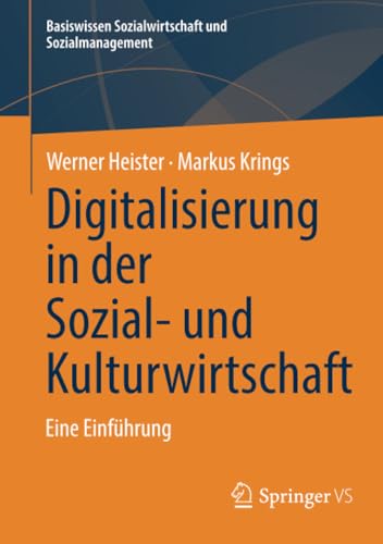 Digitalisierung in der Sozial- und Kulturwirtschaft: Eine Einführung (Basiswissen Sozialwirtschaft und Sozialmanagement)