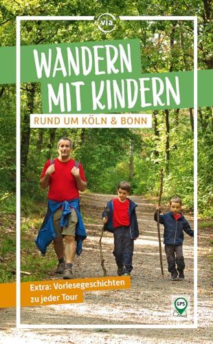 Wandern mit Kindern rund um Köln & Bonn Wandern mit Kindern rund um Köln & Bonn von via reise verlag