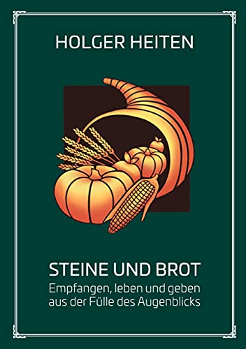 Steine und Brot: Empfangen, leben und geben aus der Fülle des Augenblicks (Circles for future, Band 3) von Books on Demand GmbH