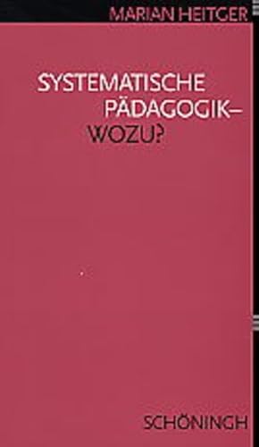 Systematische Pädagogik - Wozu?