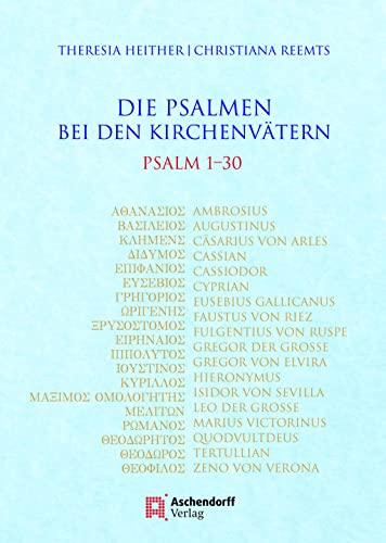 Die Psalmen bei den Kirchenvätern: Ps 1-30. Unter Mitarbeit von Justina Metzdorf (Ps 22): Psalm 1-30. Unter Mitarbeit von Justina Metzdorf (Ps 22) von Aschendorff Verlag