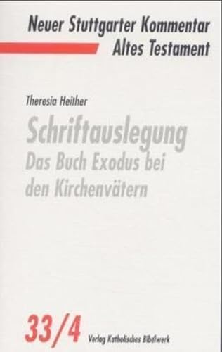 Neuer Stuttgarter Kommentar, Altes Testament, Bd.33/4, Schriftauslegung: Das Buch Exodus bei den Kirchenvätern