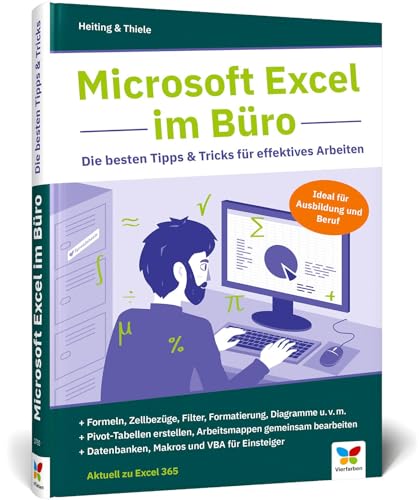 Microsoft Excel im Büro: Die besten Tipps u. Tricks für effektives Arbeiten. Für Excel 2010 bis 2019. Ideal für Ausbildung und Beruf Microsoft Excel im Büro: Die besten Tipps u. Tricks für effektives Arbeiten. Für Excel 2010 bis 2019. Ideal für Ausbildung und Beruf von Vierfarben