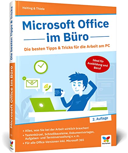 Microsoft Office im Büro: Die besten Tipps und Tricks für die Arbeit am PC: Word, Excel, PowerPoint, Outlook. Auch für Microsoft 365