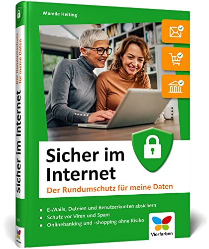 Sicher im Internet: Der Ratgeber für mehr Sicherheit am PC und im Internet. So schützen Sie sich vor Hacking, Computerviren und Datendiebstahl