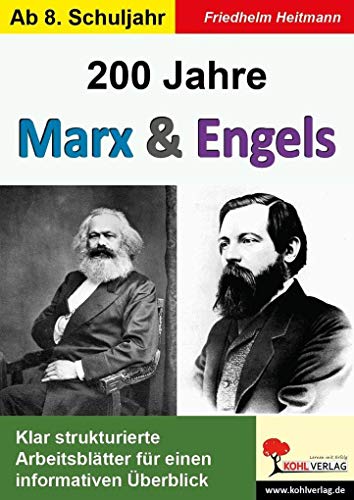 200 Jahre Marx & Engels: Klar strukturierte Arbeitsblätter für einen informativen Überblick von Kohl Verlag Der Verlag Mit Dem Baum