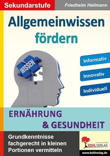 Allgemeinwissen fördern ERNÄHRUNG & GESUNDHEIT: Grundkenntnisse fachgerecht in kleinen Portionen vermitteln (Lernwerkstatt) von Kohl Verlag