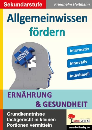 Allgemeinwissen fördern ERNÄHRUNG & GESUNDHEIT: Grundkenntnisse fachgerecht in kleinen Portionen vermitteln (Lernwerkstatt) von Kohl Verlag